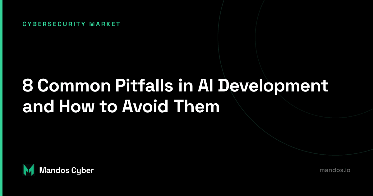 Common pitfalls in AI development and strategies to avoid them