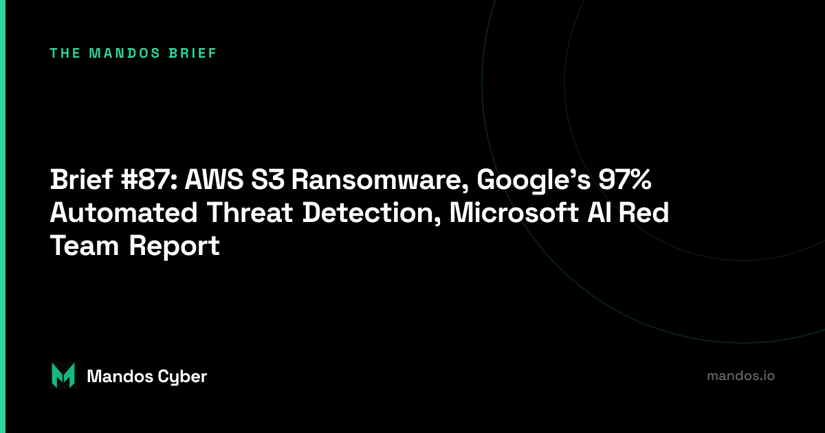 Mandos Brief week 3 of 2025 - newsletter for cybersecurity professionals and leaders