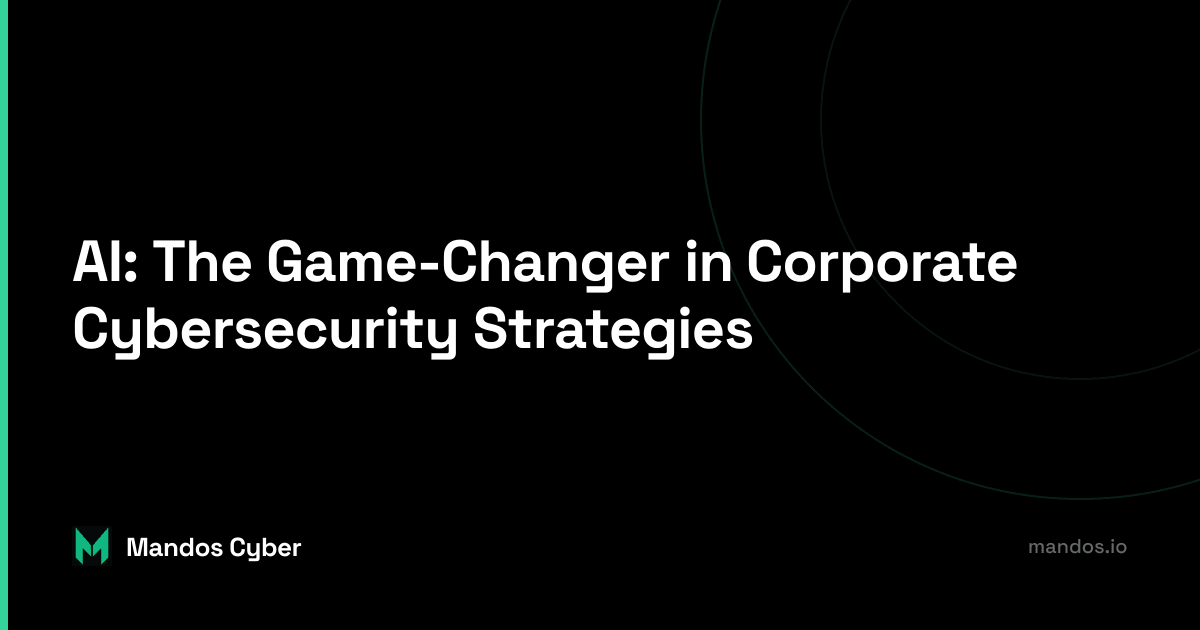 Artificial Intelligence for Corporate Cybersecurity
