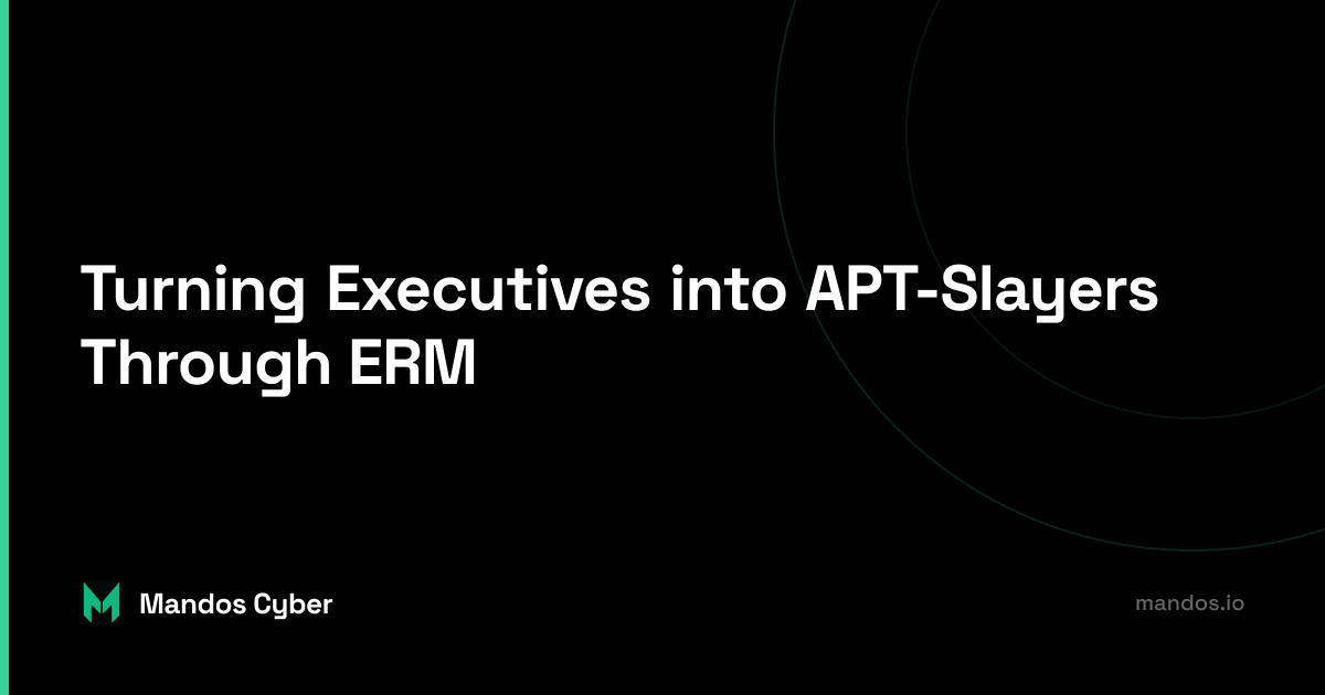 Executive Training for Advanced Persistent Threats and Enterprise Risk Management