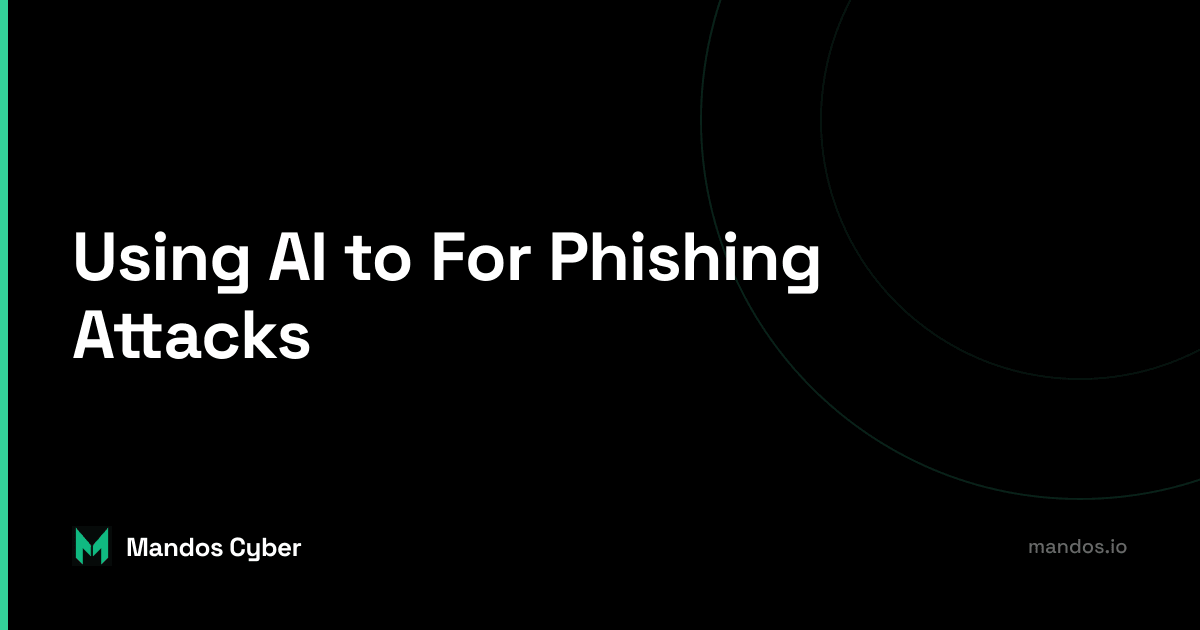 AI for phishing, risks, potential misuse, end-user motivations